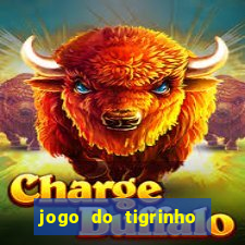 jogo do tigrinho gratis sem deposito